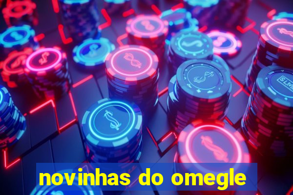 novinhas do omegle